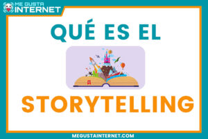 Qué es el Storytelling y para qué sirve