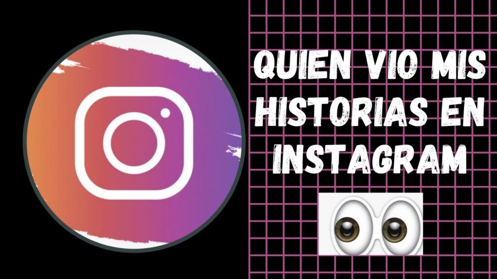 Descubre cómo ver quién ha visto tus historias en Instagram Los Descubre cómo ver quién ha visto tus historias en Instagram Los